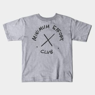 Minimum Effort Club Kids T-Shirt